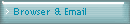 Browser & Email