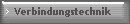Verbindungstechnik